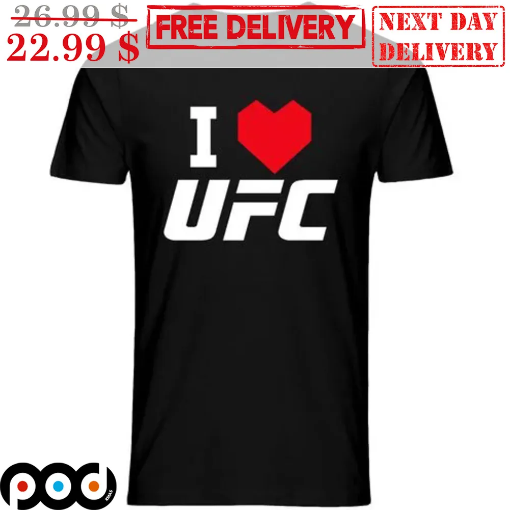 I Love UFC Shirt