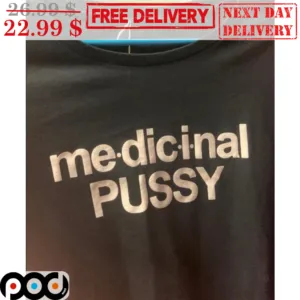 Me Dic I Nal Pussy Shirt