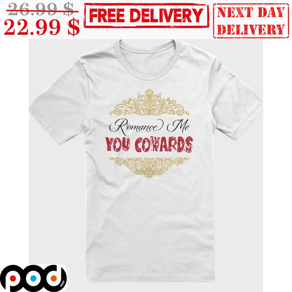 Romance Me You Cowards Vintage Shirt