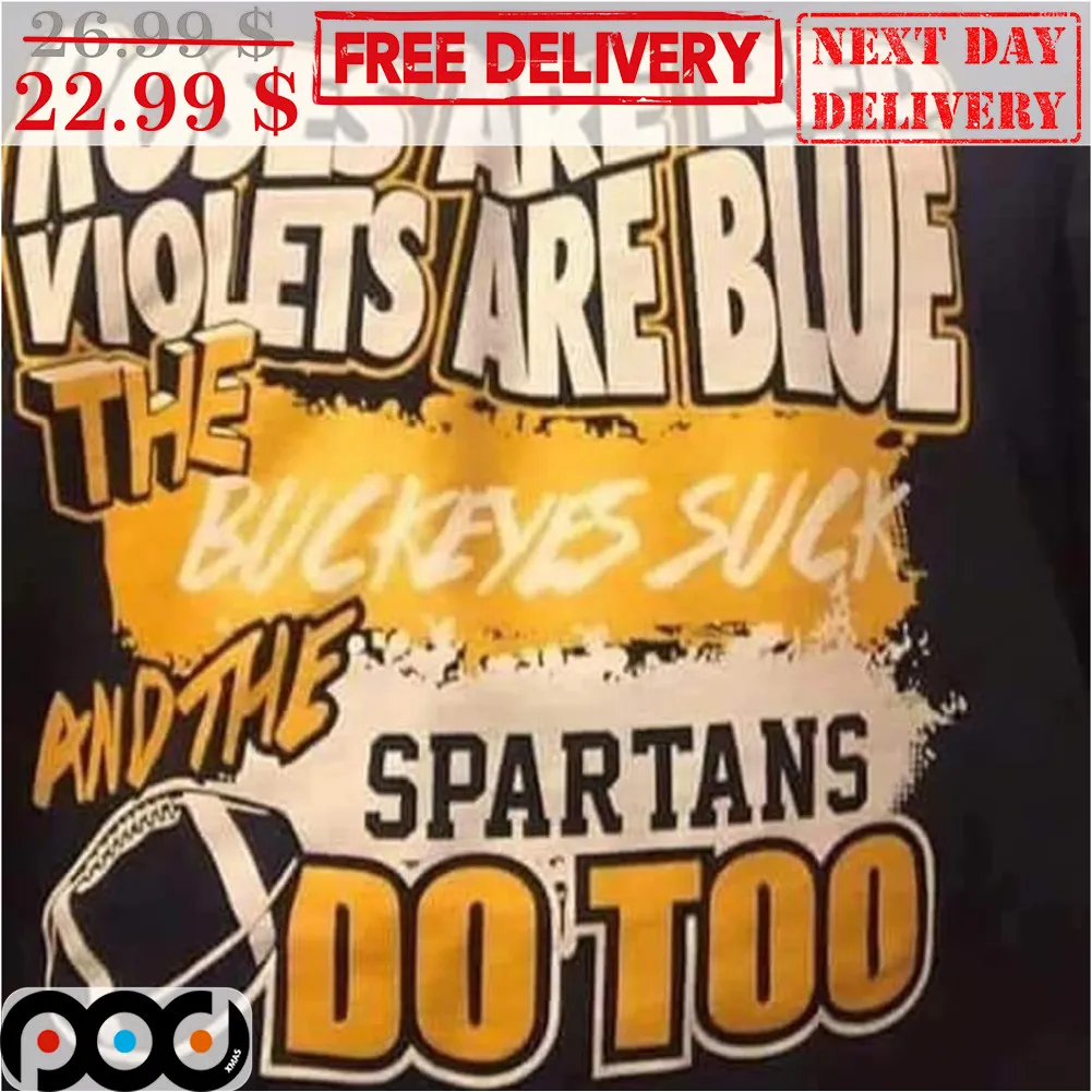 Roses Are Red Violets Are Blue The Buckeyes Suck And The Spartans Do Too Shirt