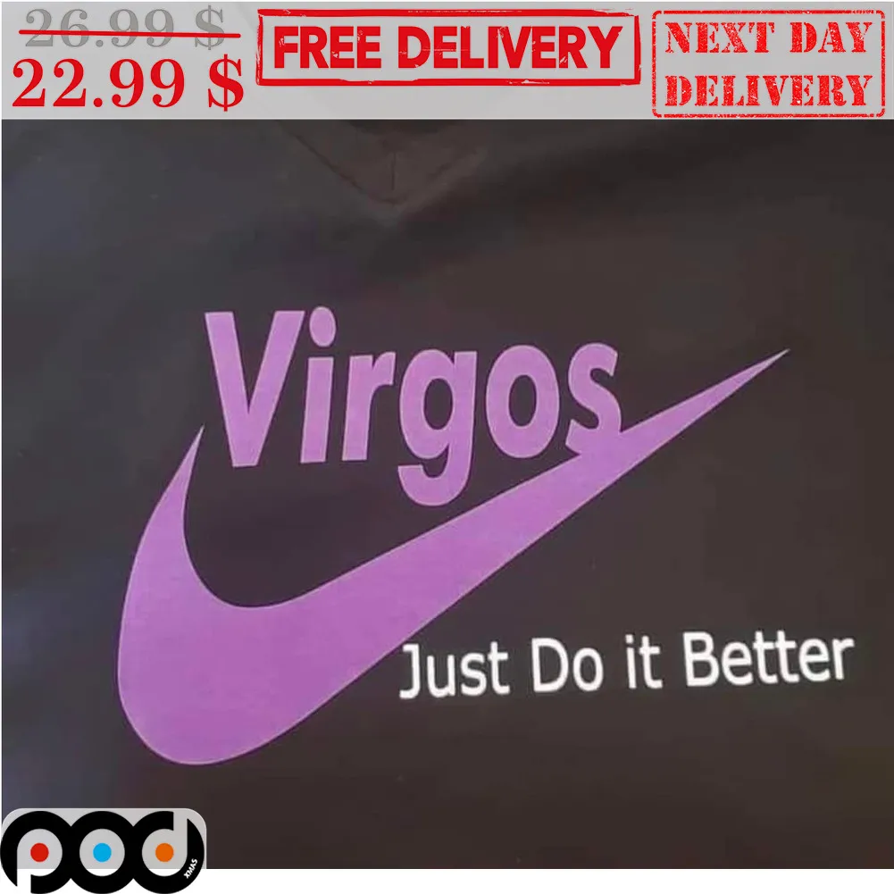 Virgos Just Do It Better Shirt