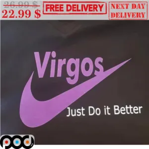 Virgos Just Do It Better Shirt