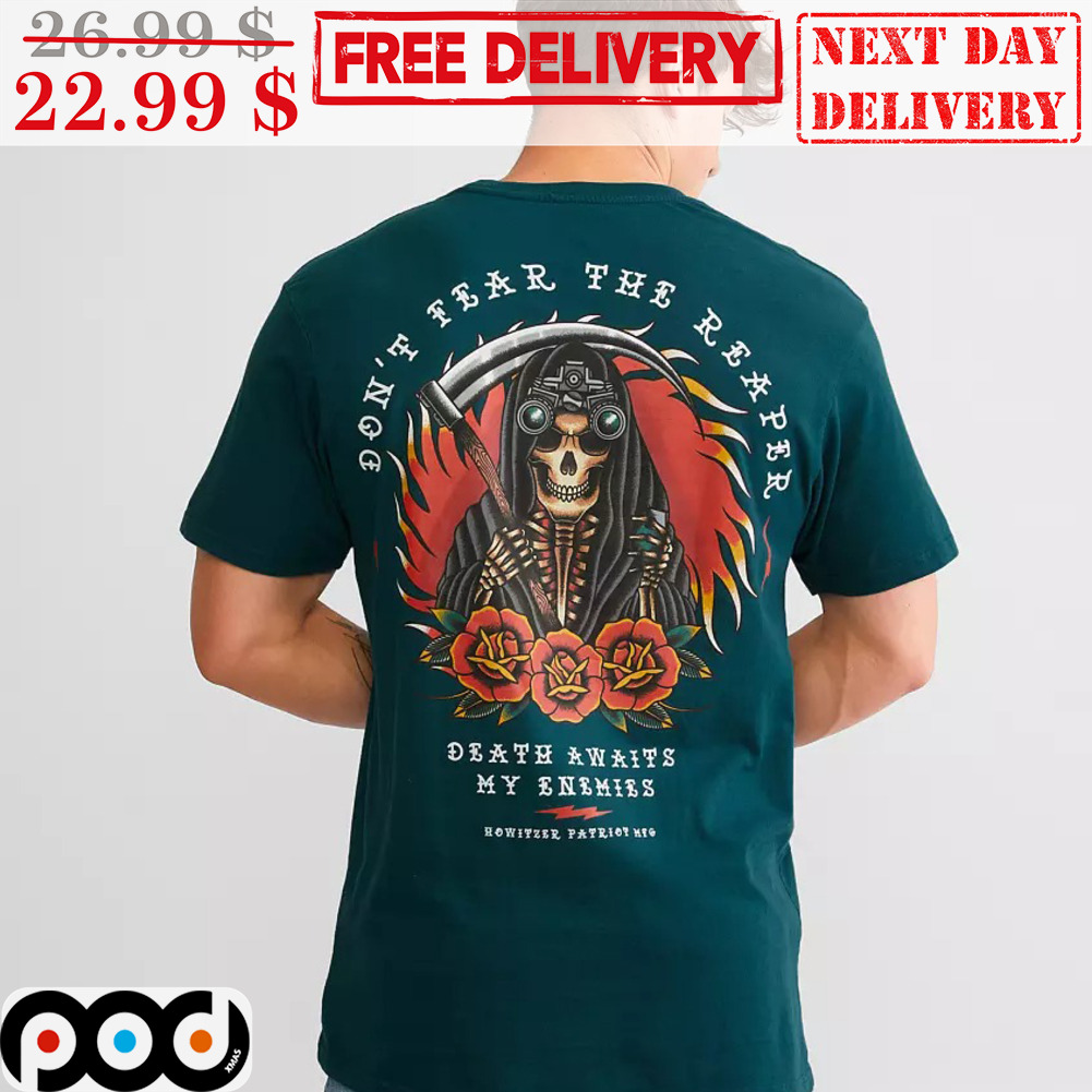 Death Roses Don't Fear The Reaper Death Awaits My Enemies Shirt Death Roses Don't Fear The Reaper Death Awaits My Enemies Shirt