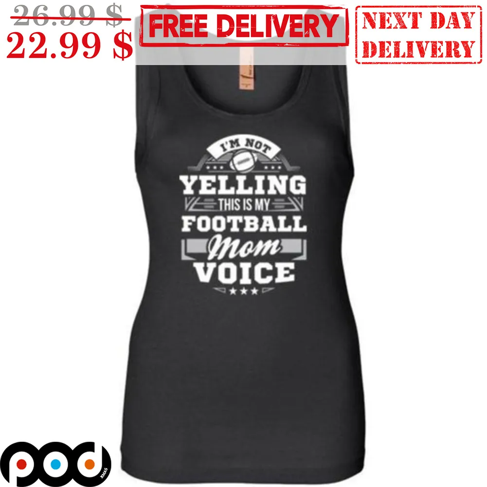 I'm Not Yelling This Is My Football Mom Voice Shirt