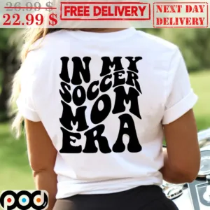 In My Soccer Mom Era Shirt