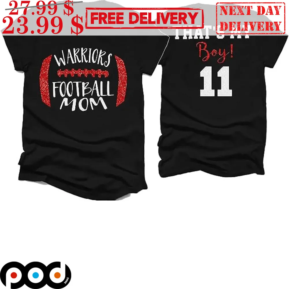 Warriors Football Mom That's My Boy Shirt