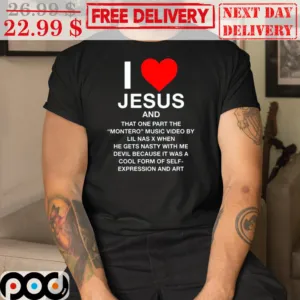 I Love Jesus And That One Part The Montero Music Video By Lil Nas X When He Gets Nasty With Me Devil Because It Was A Cool Form Of Self-Expression And Art Shirt