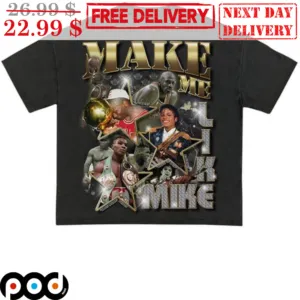 Make Me Like Mike Michael Jordan Michael Jackson Michael Tyson Shirt
