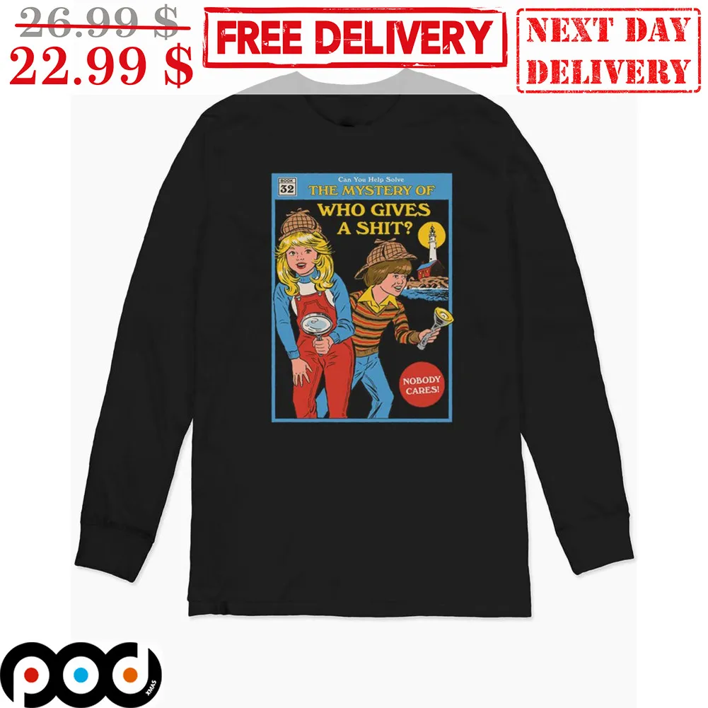 Steven Rhodes Can You Help Solve The Mystery Of Who Gives A Shit Nobody Cares Shirt