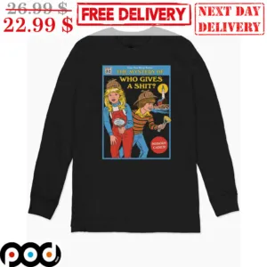 Steven Rhodes Can You Help Solve The Mystery Of Who Gives A Shit Nobody Cares Shirt