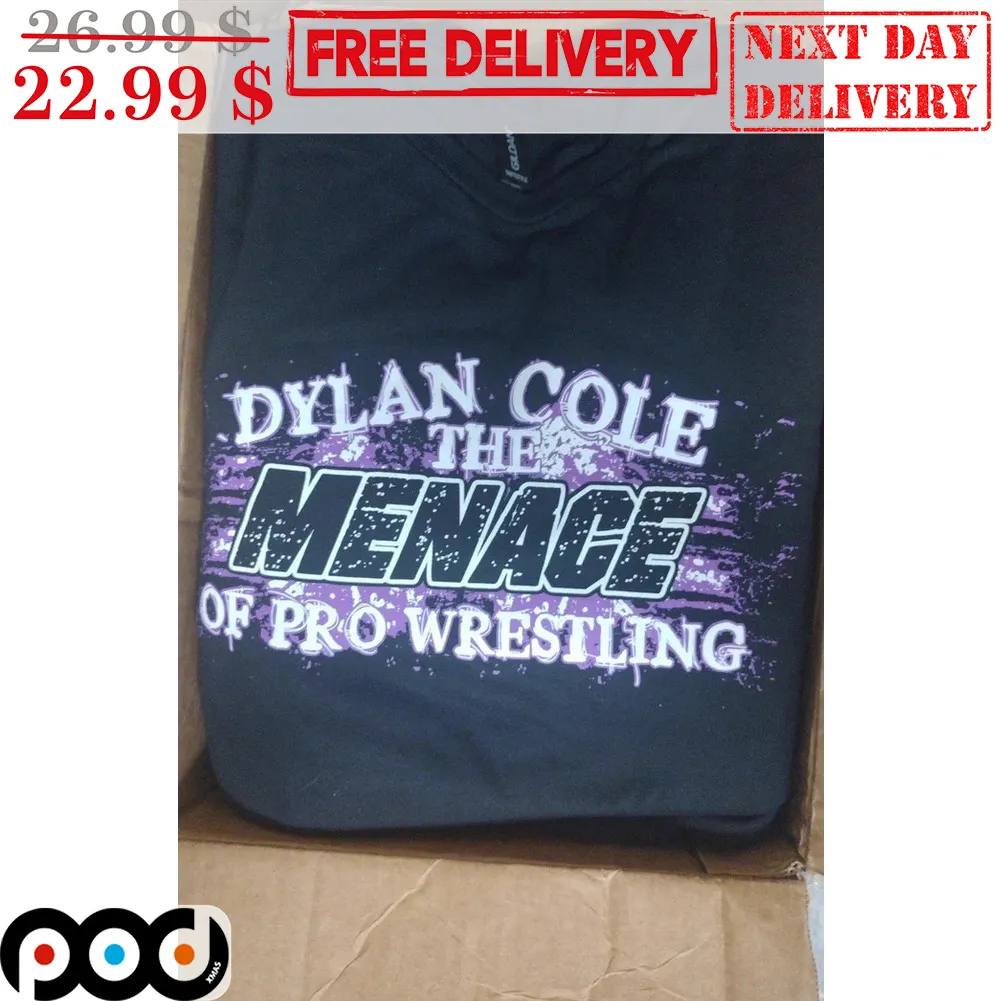 Dylan Cole The Menace Of Pro Wrestling Shirt