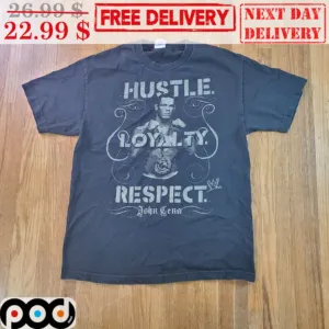 Hustle Loyalty Respect John Cena Shirt