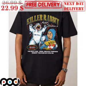 Killer Rabbit Rabbit Of Caerbannog The Most Foul Cruel And Bad Tempered Rodent You Ever Set Eyes On Shirt