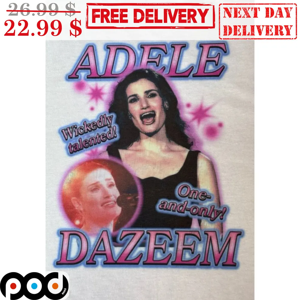 Adele Dazeem Wickedly Talented One-And-Only Shirt