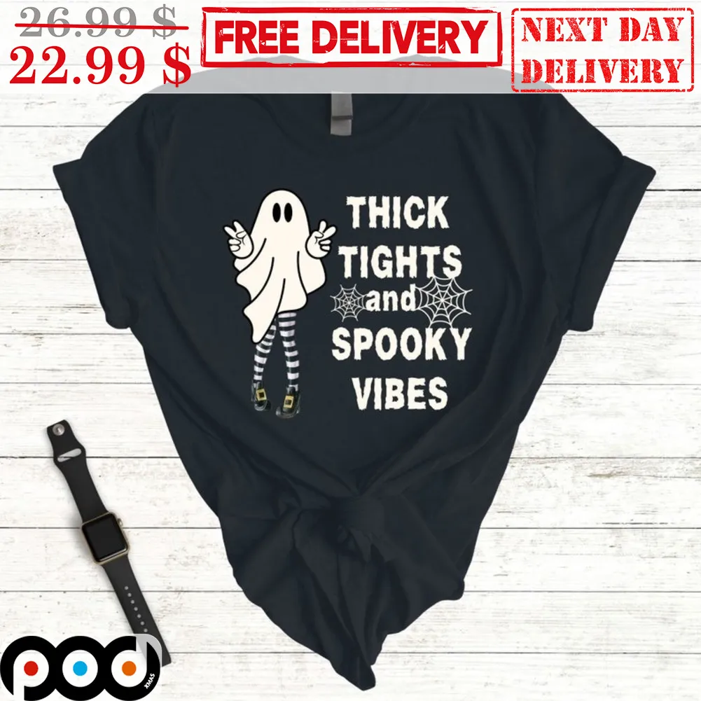 Ghost Thick Tights And Spooky Vibes Halloween Shirt