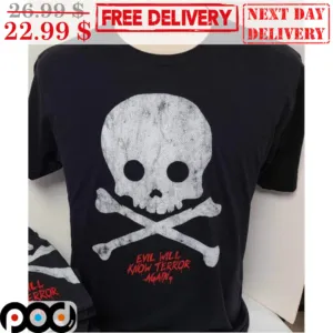 Skull Evil Will Know Terror Again Shirt