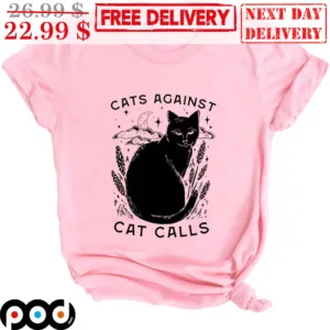 Cats Against Cat Calls Shirt