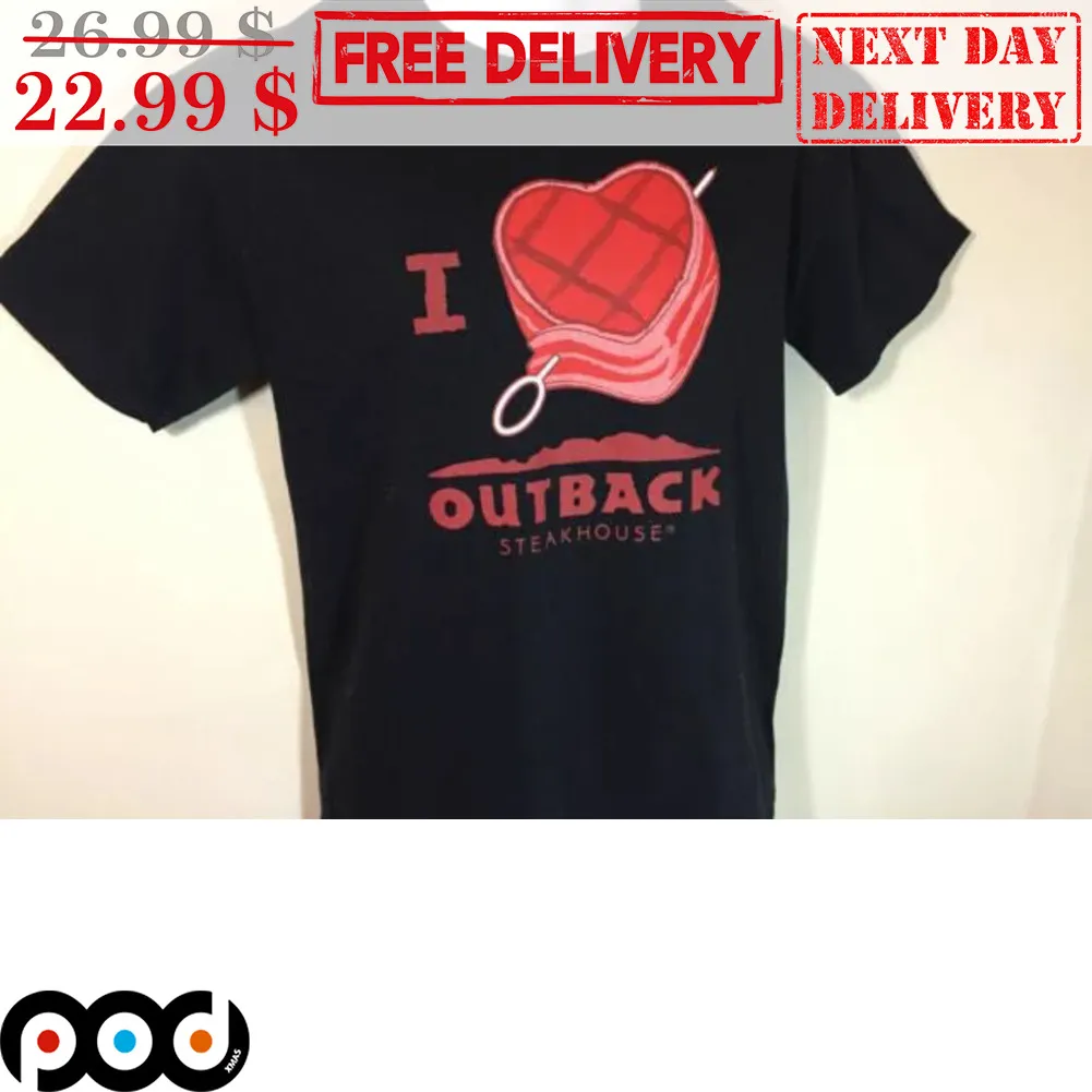 I Love Outback Steakhouse Shirt