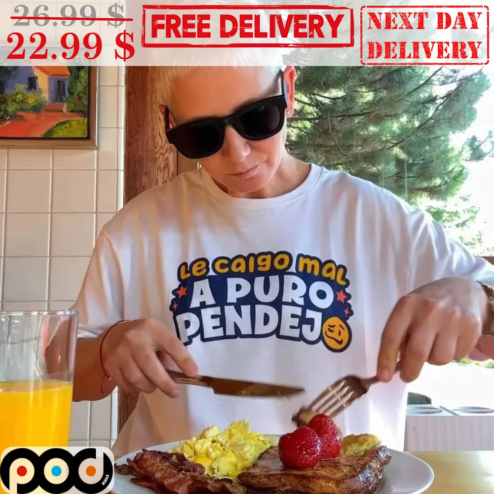 Le Caigo Mal A Puro Pendejo Shirt