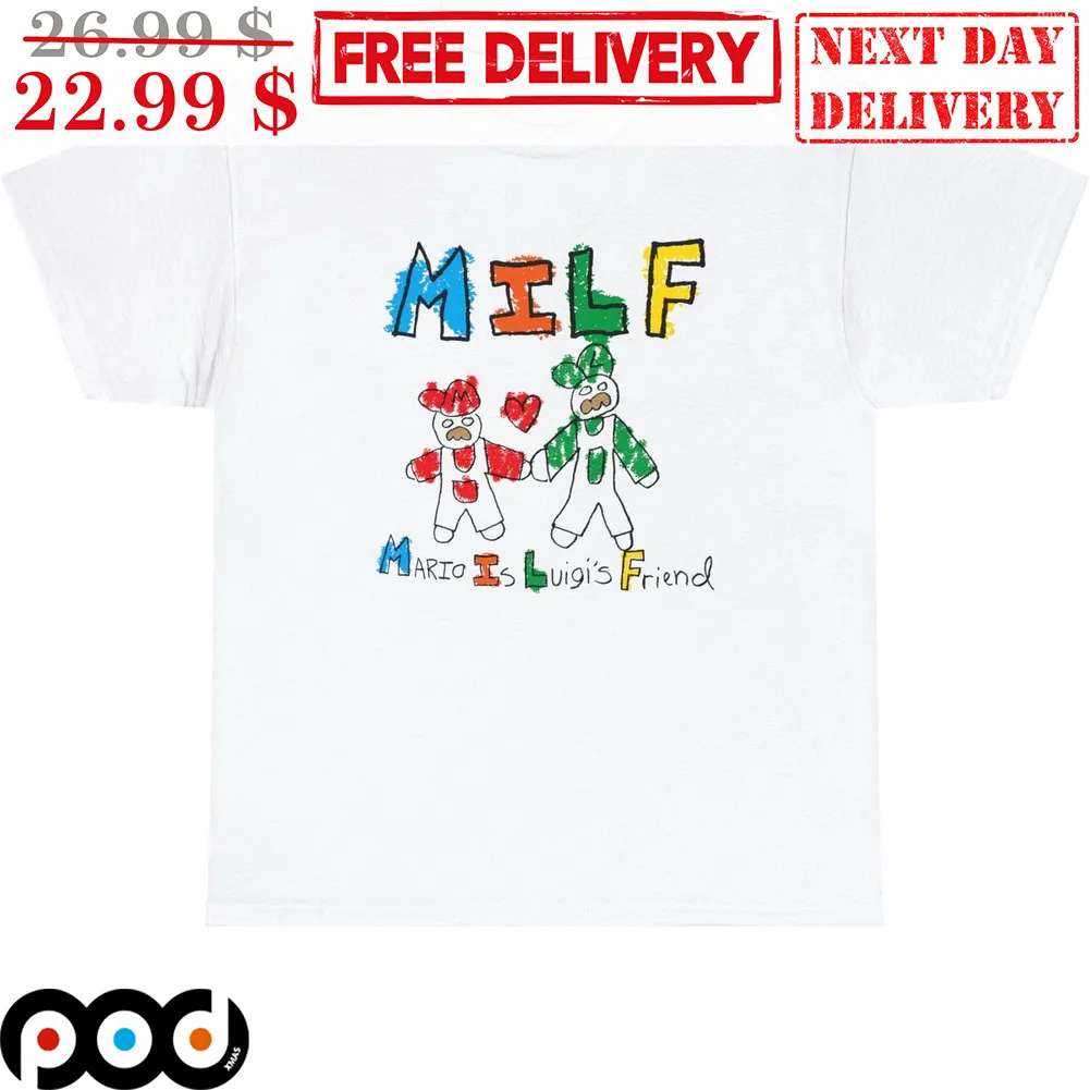 MILF Mario Is Lugi's Friend Shirt