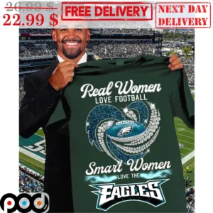 Real Women Love Football Smart Women Love The Eagles Philadelphia Eagles Shirt