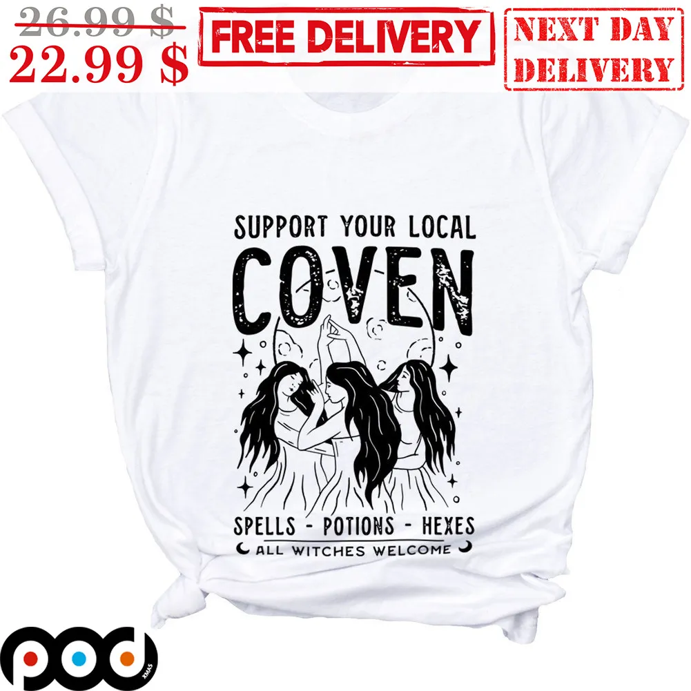 Support Your Local Coven Spells Potions Hexes All Witches Welcome Shirt