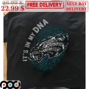 Fingerprints It's In My DNA Philadelphia Eagles Shirt