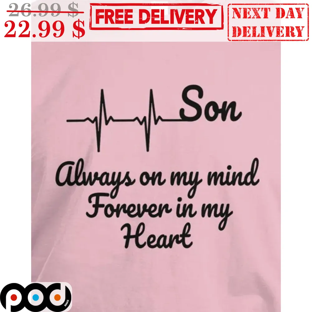 Heart Beat Son Always On My Mind Forever In My Heart Shirt
