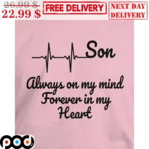 Heart Beat Son Always On My Mind Forever In My Heart Shirt