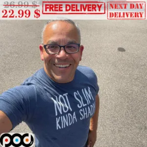 Not Slim Kinda Shady Shirt