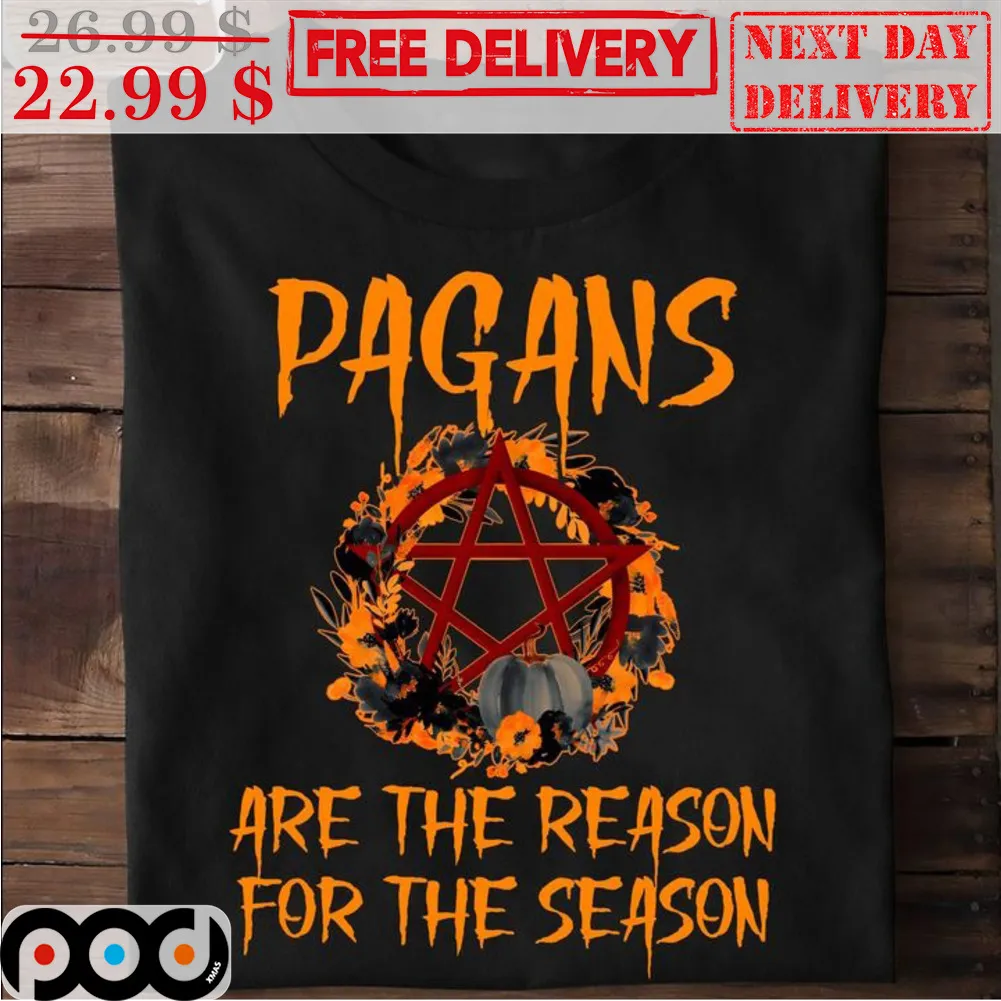 Pagans Are The Reason For The Season Vintage Shirt