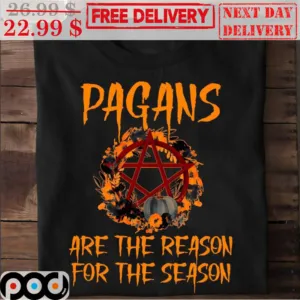 Pagans Are The Reason For The Season Vintage Shirt