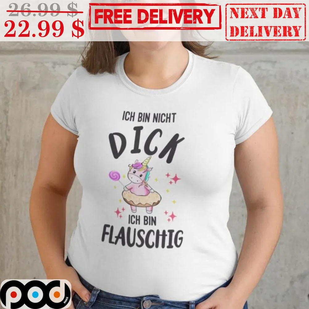 Unicorn Ich Bin Night Dick Ich Bin Flauschig Shirt
