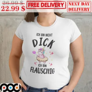 Unicorn Ich Bin Night Dick Ich Bin Flauschig Shirt