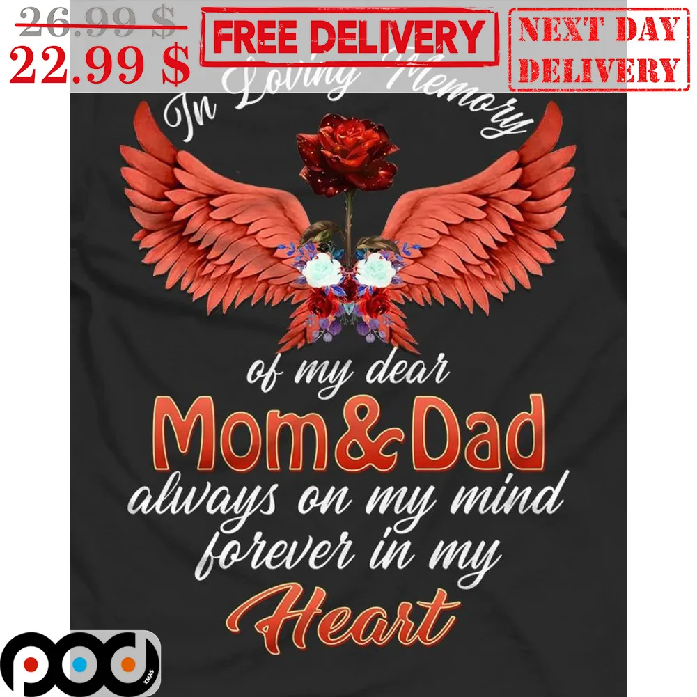 Wings Roses In Loving Memory Of My Dear Mom And Dad Always On My Mind Foever In My Heart Shirt