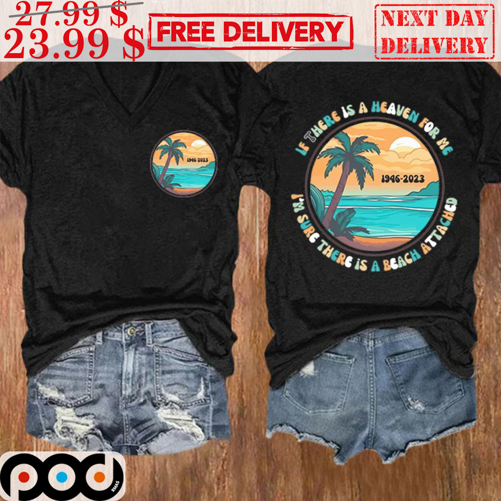 Summer Is There Is A Heaven For Me I'm Sure There Is A Beach Attached Shirt Summer Is There Is A Heaven For Me I'm Sure There Is A Beach Attached Shirt
