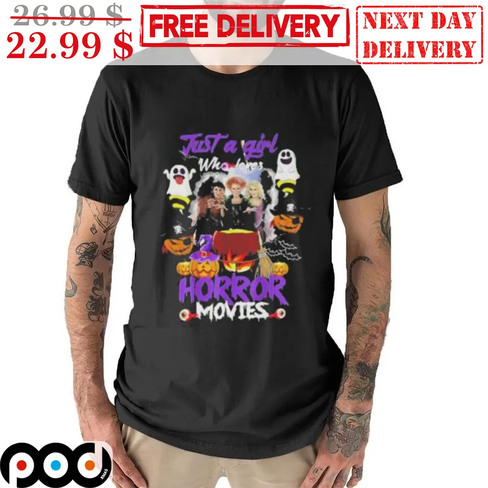 Just a Girl Who Loves Hocus Pocus Horror Movies Halloween 2023 Shirt