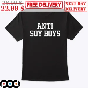 Anti Soy Boys Shirt