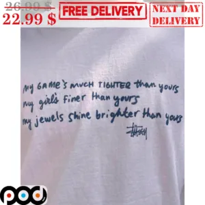 My Game's Much Tighter Than Yours My Girl's Finer Than Yours My Jewels Shine Brighter Than Yours Shirt