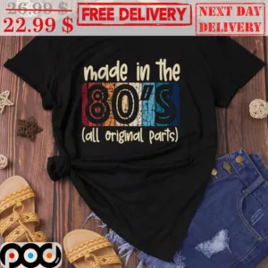 Made In The 80's All Original Parts Shirt