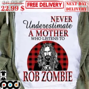Never Underestimate A Mother Who Listens To Rob Zombie Rertro Shirt