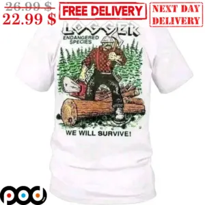 Logger Endangered Species We Will Survive Shirt