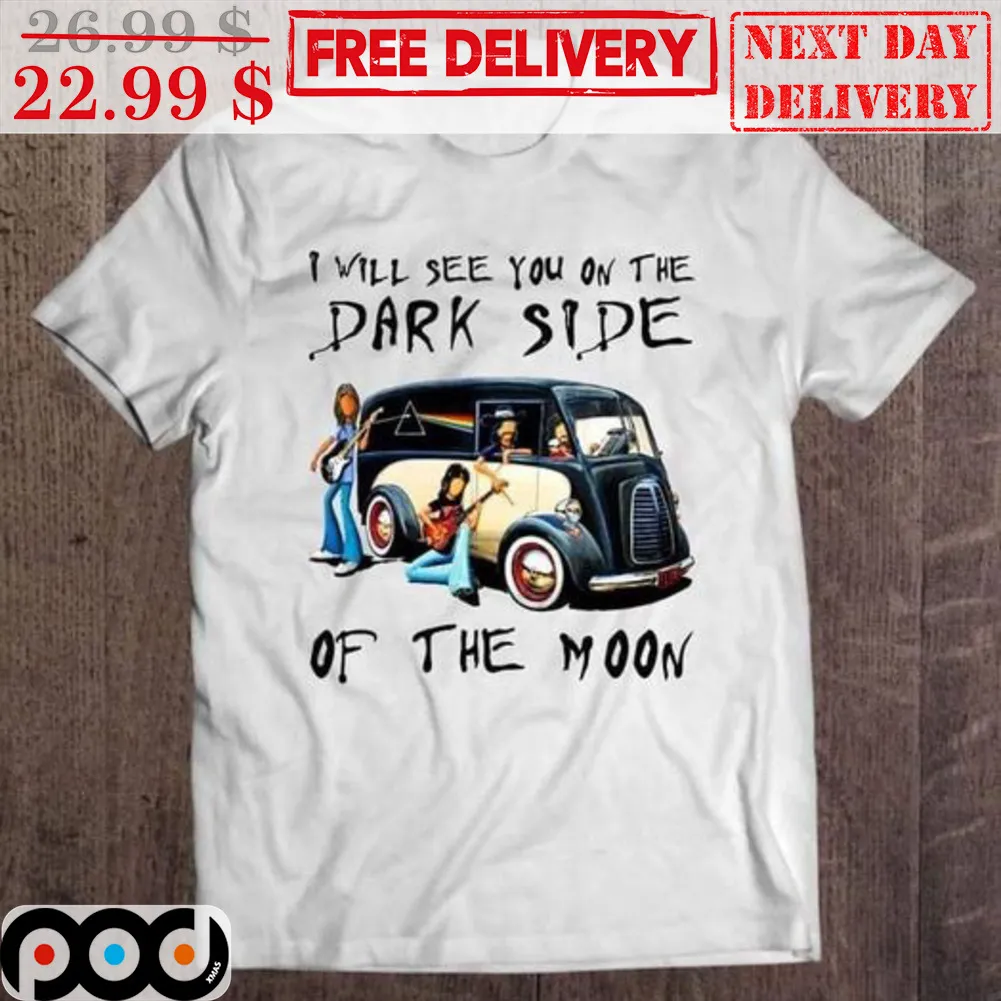 Pink Floyd I Will See You On The Dark Side Of The Moon Shirt