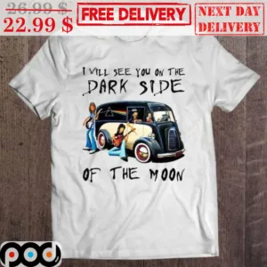 Pink Floyd I Will See You On The Dark Side Of The Moon Shirt