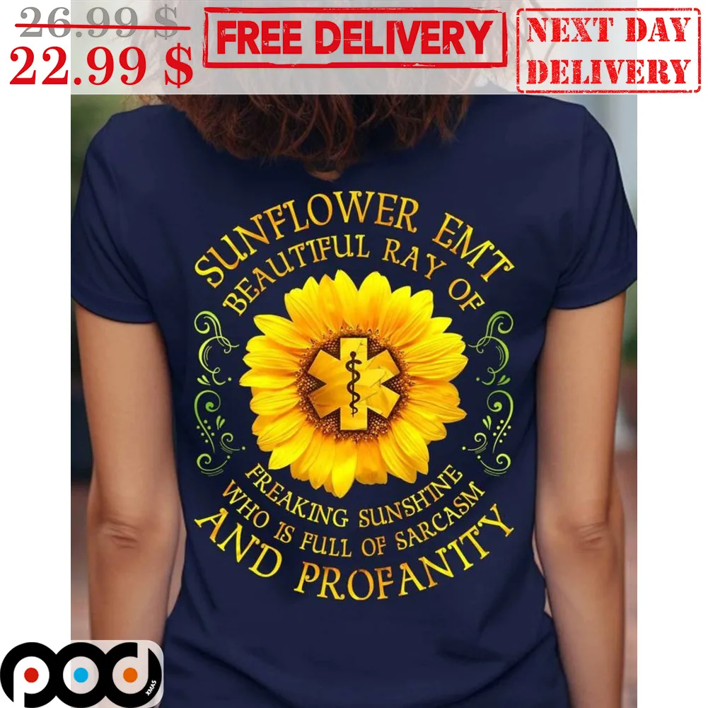 Sunflower EMT Beautiful Ray Of Freaking Sunshine Who Is Full Of Sarcasm And Profanity Shirt
