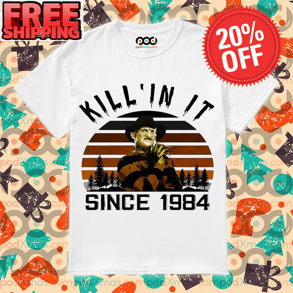 Freddy Krueger Kill'in It Since 1984 Retro Vintage Halloween 2023 Shirt Freddy Krueger Kill'in It Since 1984 Retro Vintage Halloween 2023 Shirt