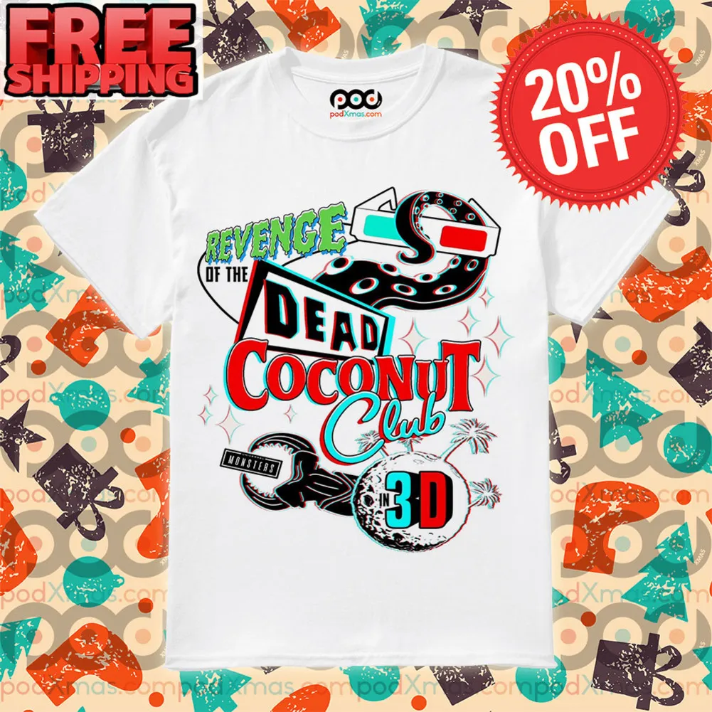 Revenge Of The Dead Coconut Club In 3D Monsters Neon Shirt