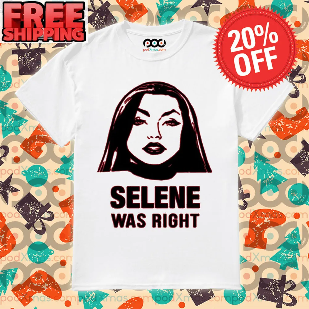 Selene Was Right Shirt