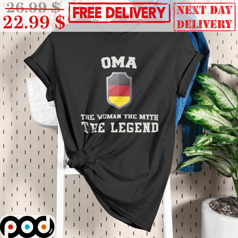 German OMA The Woman The Myth The Legend Shirt