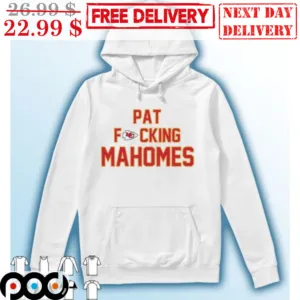 Pat Fucking Mahomes Kansas City Chiefs Shirt